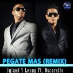 Dyland Y Lenny Ft. Oscarsito - Pegate Mas MP3
